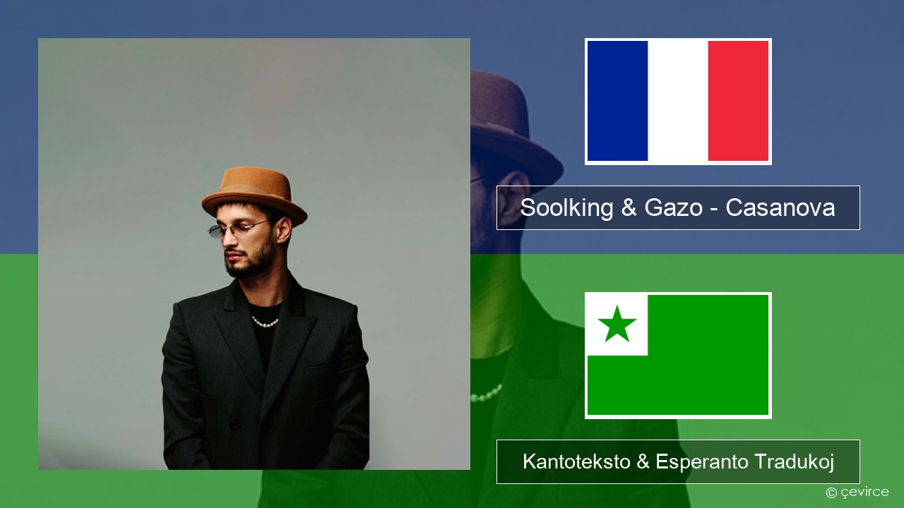 Soolking & Gazo – Casanova La franca Kantoteksto & Esperanto Tradukoj