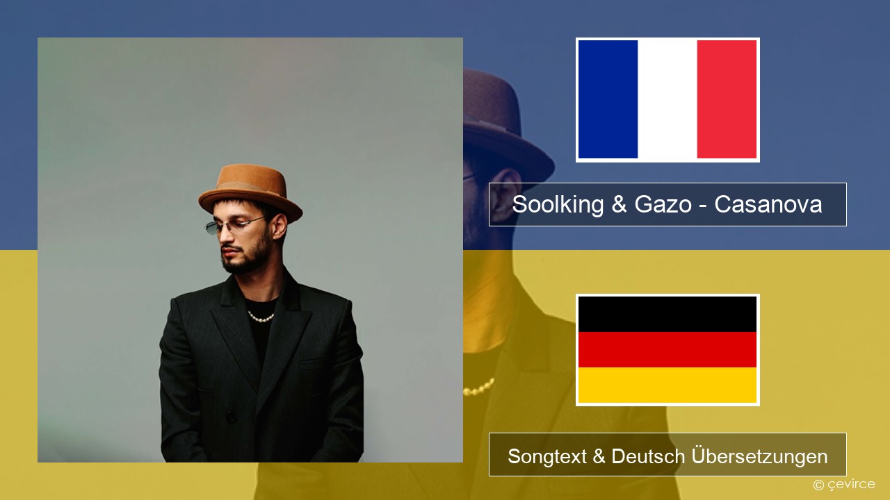 Soolking & Gazo – Casanova Französisch Songtext & Deutsch Übersetzungen