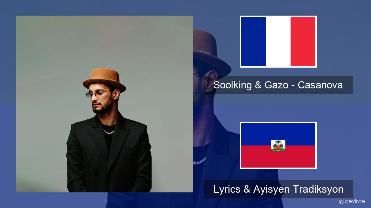 Soolking & Gazo – Casanova Franse Lyrics & Ayisyen Tradiksyon