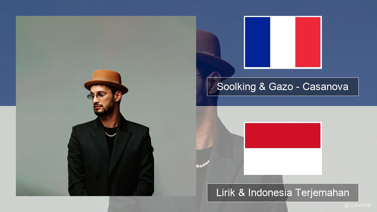 Soolking & Gazo – Casanova Prancis Lirik & Indonesia Terjemahan