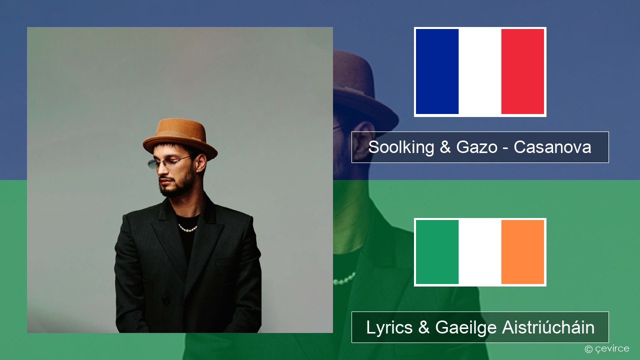 Soolking & Gazo – Casanova Fraincis Lyrics & Gaeilge Aistriúcháin