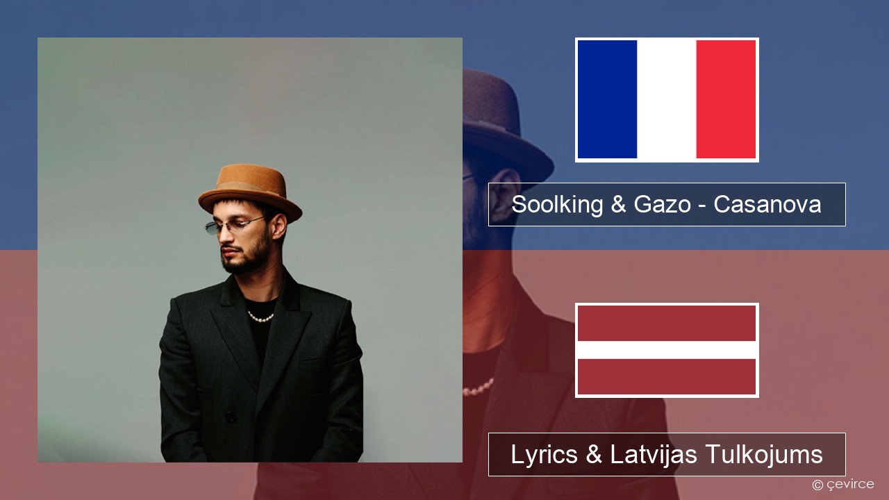 Soolking & Gazo – Casanova Franču Lyrics & Latvijas Tulkojums