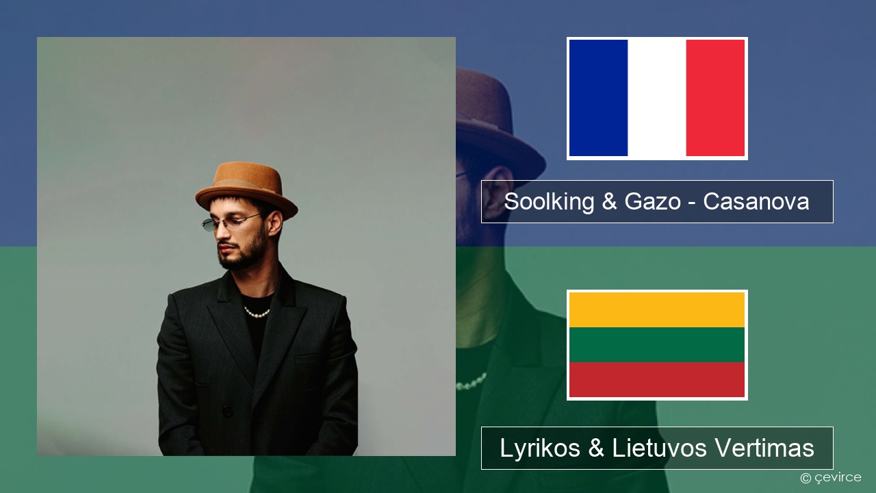 Soolking & Gazo – Casanova Prancūzijos Lyrikos & Lietuvos Vertimas