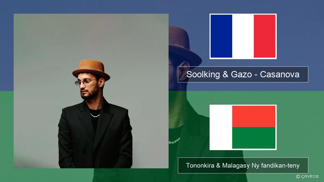 Soolking & Gazo – Casanova Frantsay Tononkira & Malagasy Ny fandikan-teny