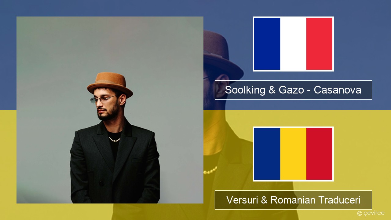 Soolking & Gazo – Casanova Franceză Versuri & Romanian Traduceri