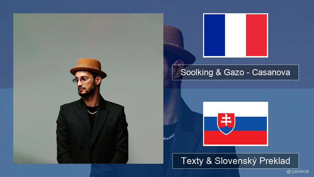 Soolking & Gazo – Casanova Francúzsky Texty & Slovenský Preklad