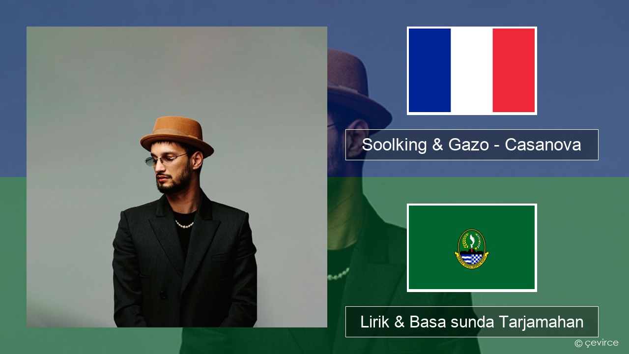 Soolking & Gazo – Casanova Perancis Lirik & Basa sunda Tarjamahan