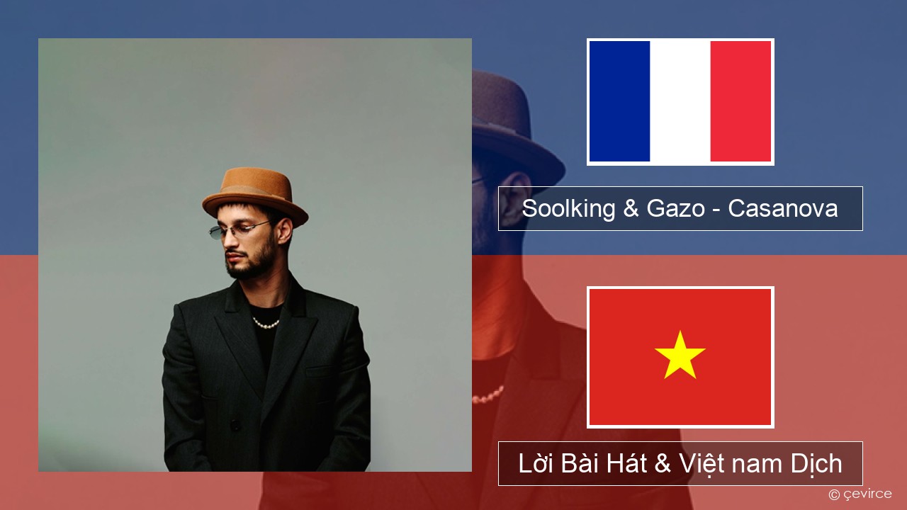 Soolking & Gazo – Casanova Pháp, Lời Bài Hát & Việt nam Dịch