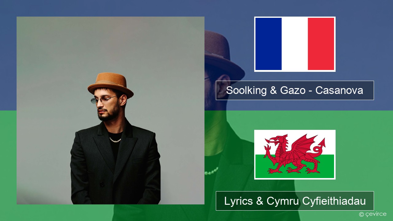 Soolking & Gazo – Casanova Ffrangeg Lyrics & Cymru Cyfieithiadau