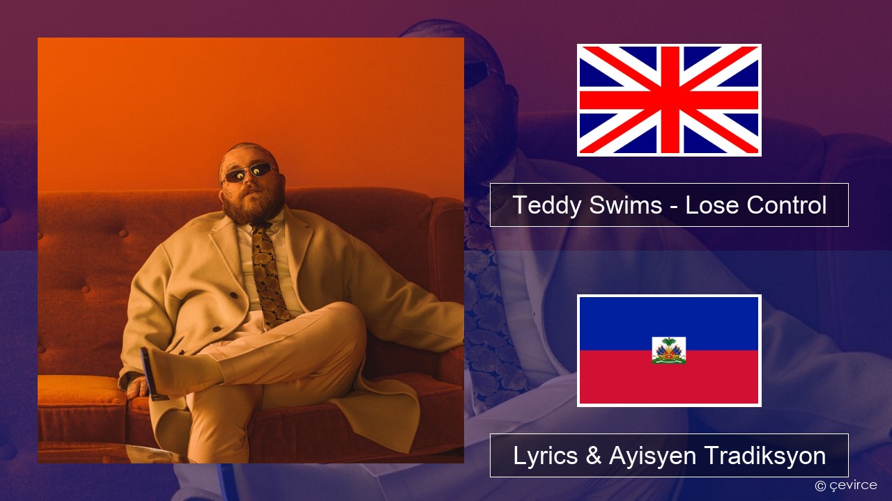 Teddy Swims – Lose Control Angle Lyrics & Ayisyen Tradiksyon