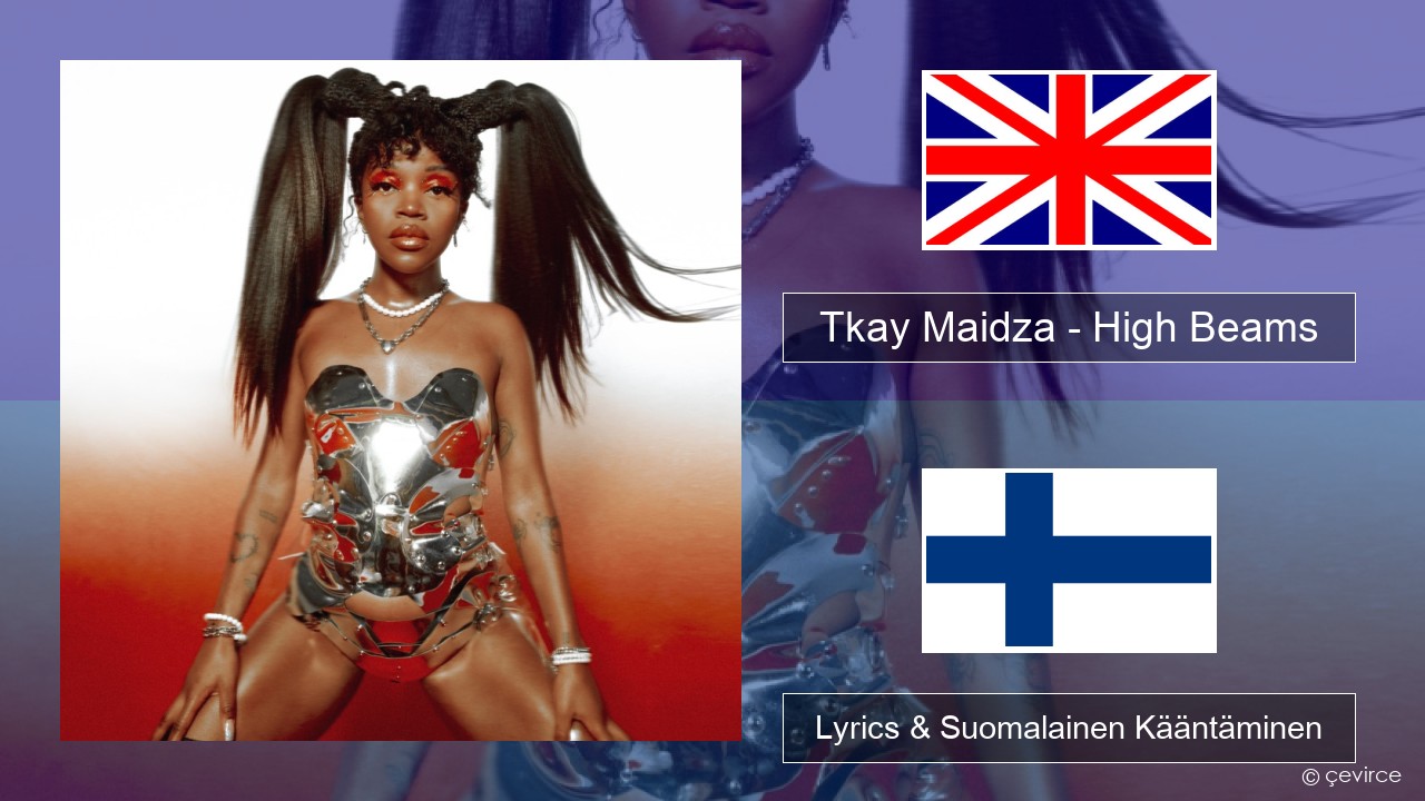 Tkay Maidza – High Beams Englanti Lyrics & Suomalainen Kääntäminen