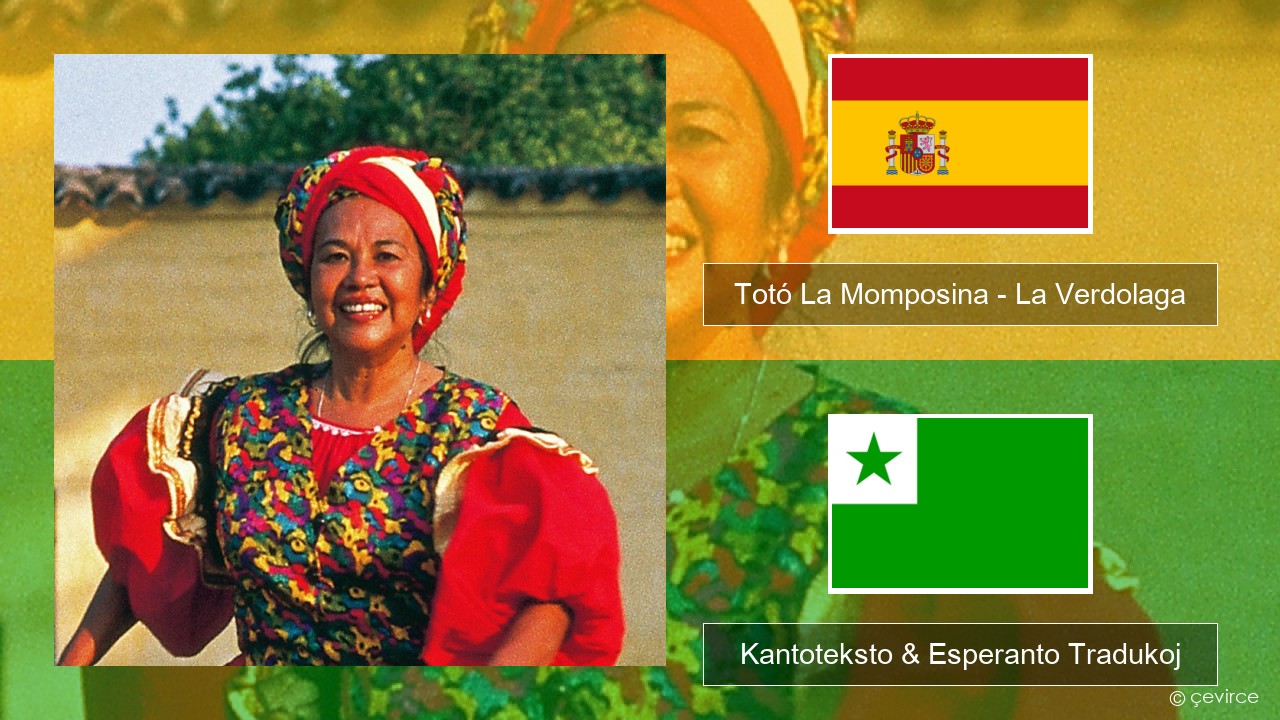 Totó La Momposina – La Verdolaga La hispana Kantoteksto & Esperanto Tradukoj