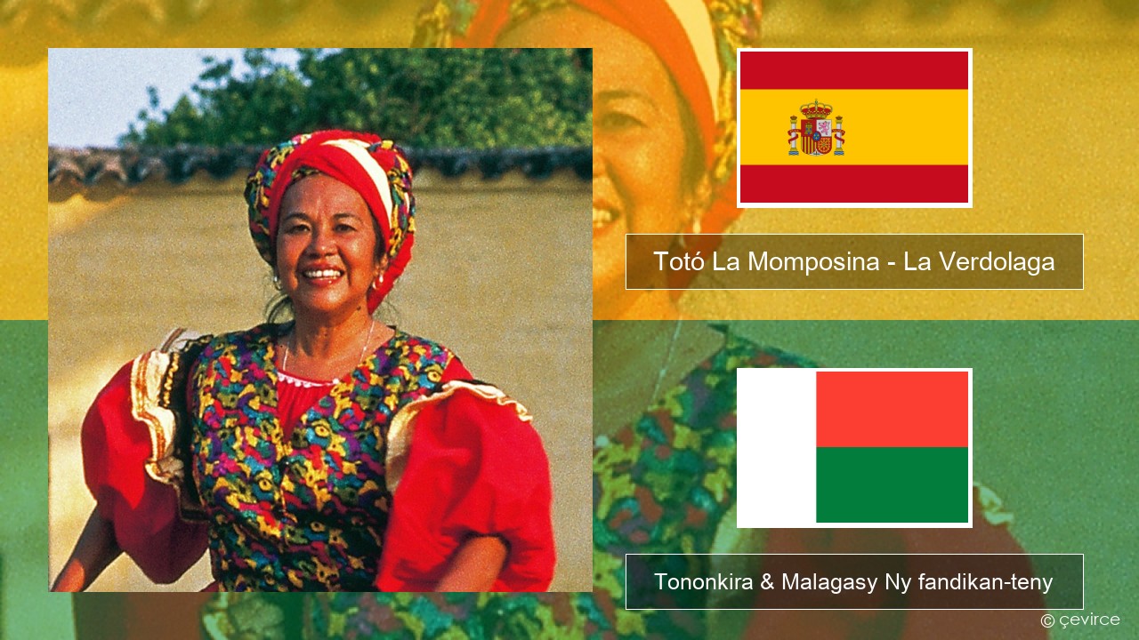 Totó La Momposina – La Verdolaga Espaniola Tononkira & Malagasy Ny fandikan-teny