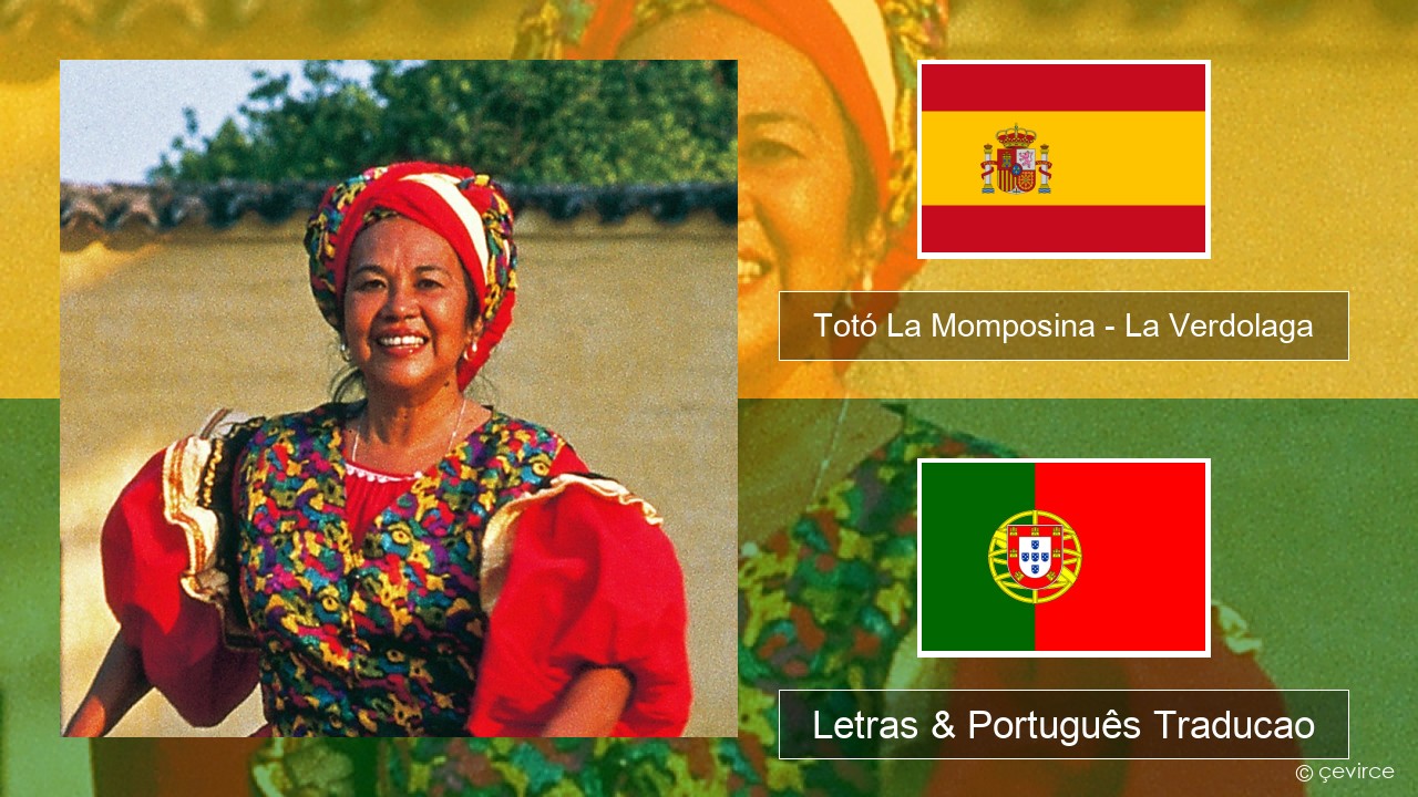 Totó La Momposina – La Verdolaga Espanhol Letras & Português Traducao