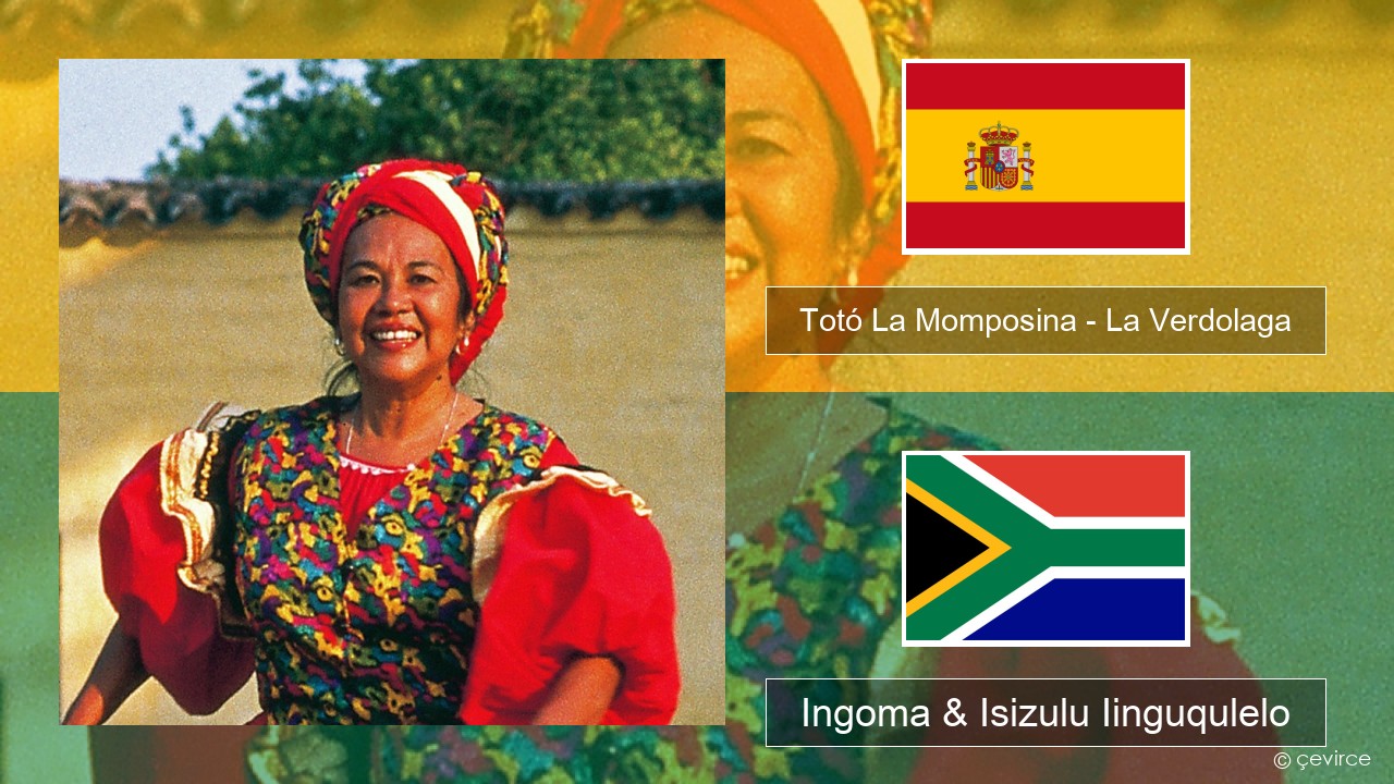 Totó La Momposina – La Verdolaga Isispanish Ingoma & Isizulu Iinguqulelo