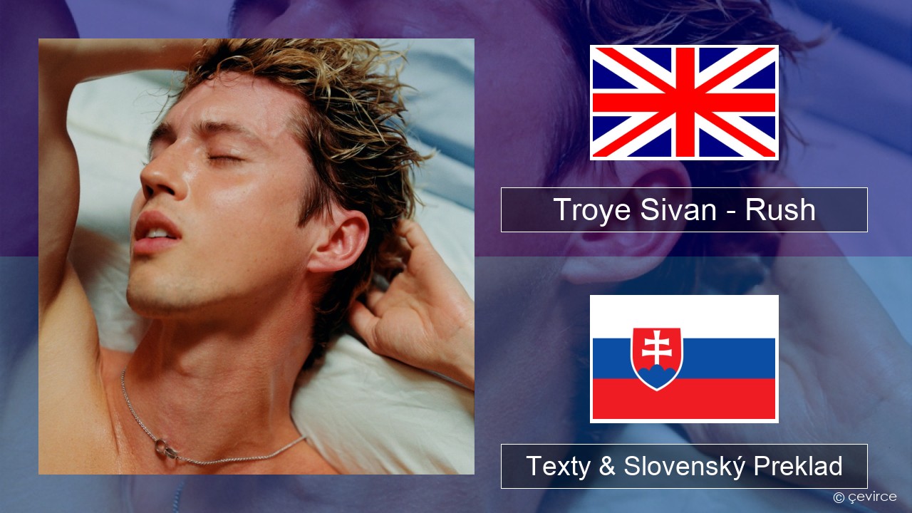 Troye Sivan – Rush Anglický Texty & Slovenský Preklad