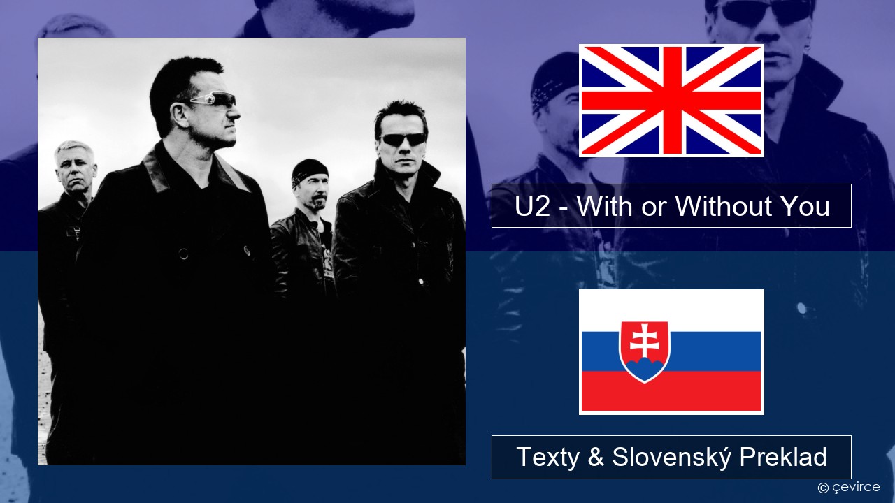 U2 – With or Without You Anglický Texty & Slovenský Preklad