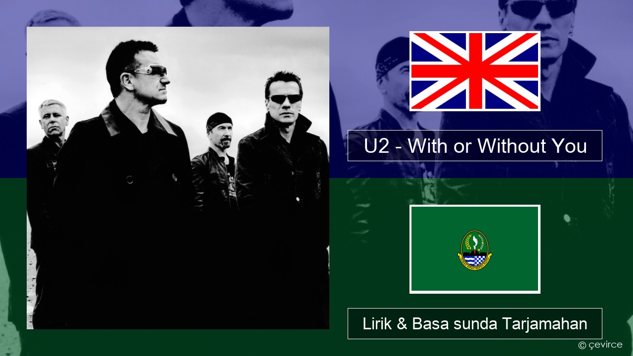 U2 – With or Without You Basa inggris Lirik & Basa sunda Tarjamahan