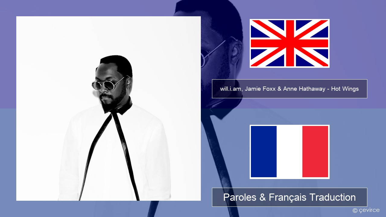 will.i.am, Jamie Foxx & Anne Hathaway – Hot Wings (I Wanna Party) Anglais Paroles & Français Traduction