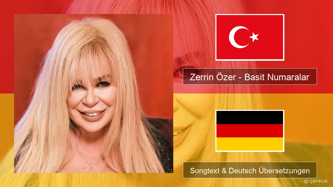 Zerrin Özer – Basit Numaralar Türkisch Songtext & Deutsch Übersetzungen