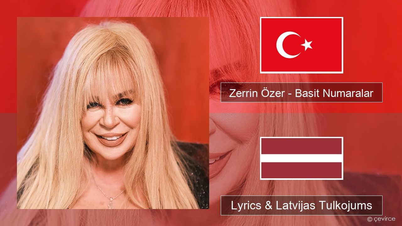 Zerrin Özer – Basit Numaralar Turcijas Lyrics & Latvijas Tulkojums