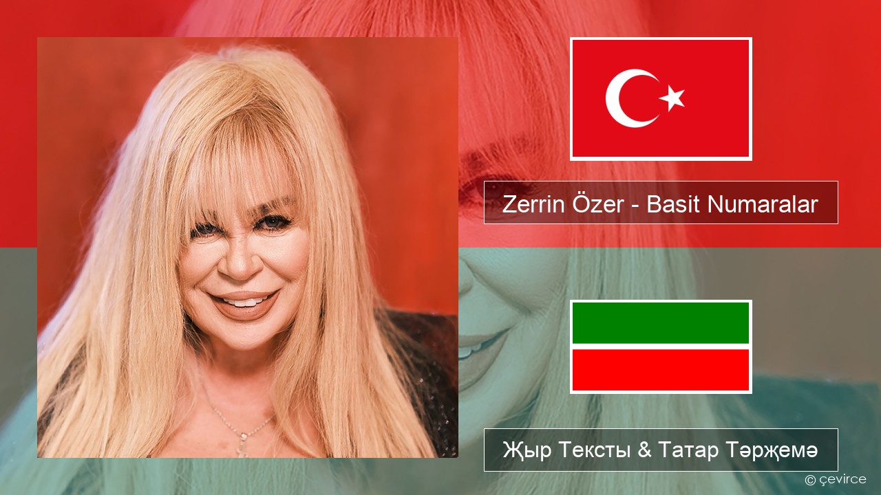 Zerrin Özer – Basit Numaralar Төрек Җыр Тексты & Татар Тәрҗемә