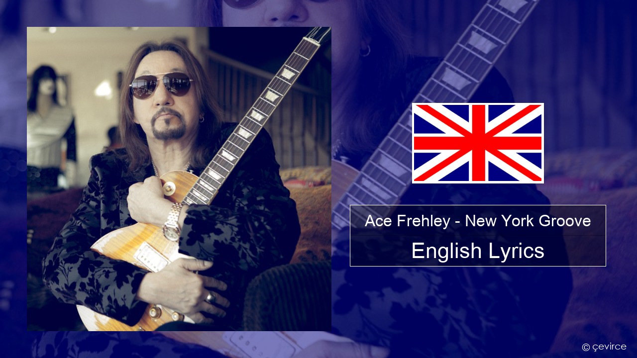 Ace Frehley – New York Groove English Lyrics