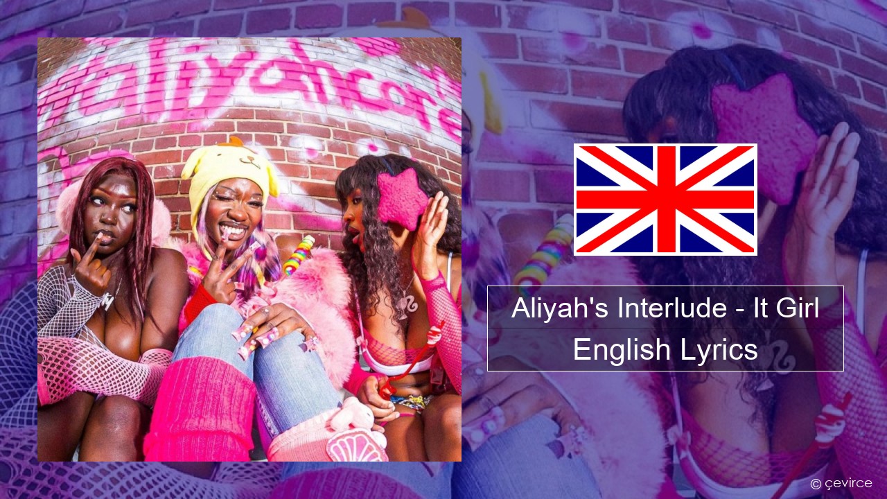 Aliyah’s Interlude – It Girl English Lyrics