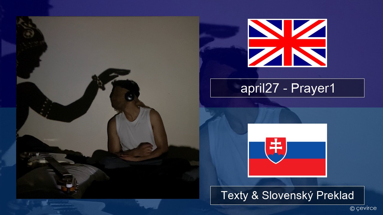 april27 – Prayer1 Anglický Texty & Slovenský Preklad