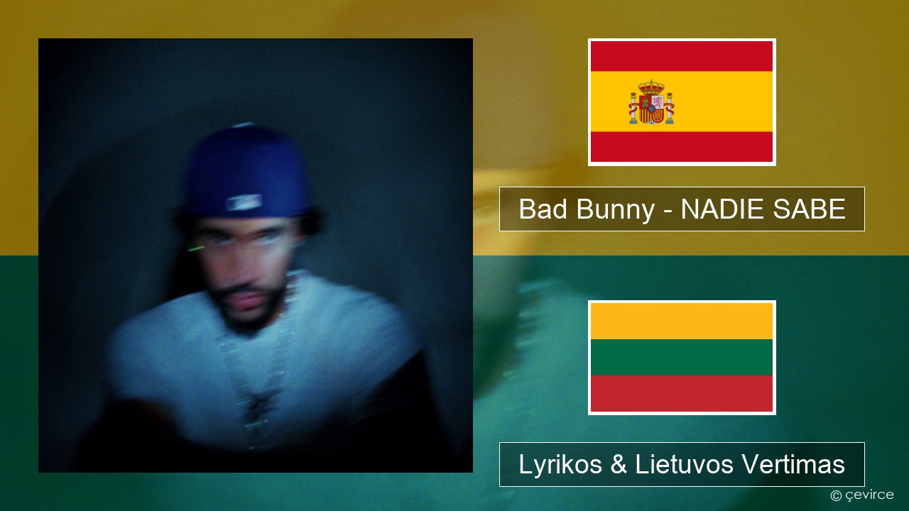 Bad Bunny – NADIE SABE Ispanų Lyrikos & Lietuvos Vertimas