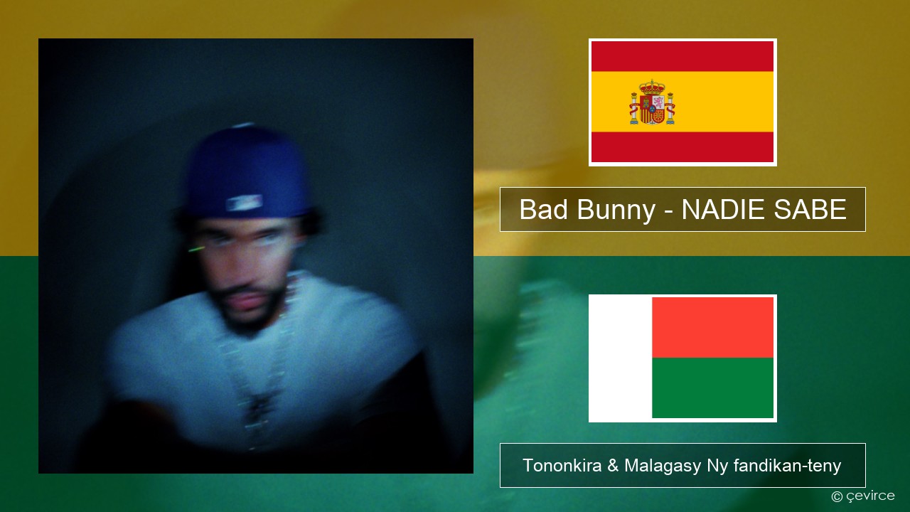 Bad Bunny – NADIE SABE Espaniola Tononkira & Malagasy Ny fandikan-teny