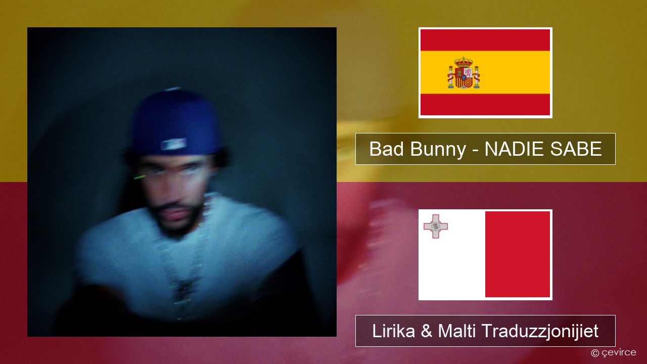 Bad Bunny – NADIE SABE Spanjol Lirika & Malti Traduzzjonijiet