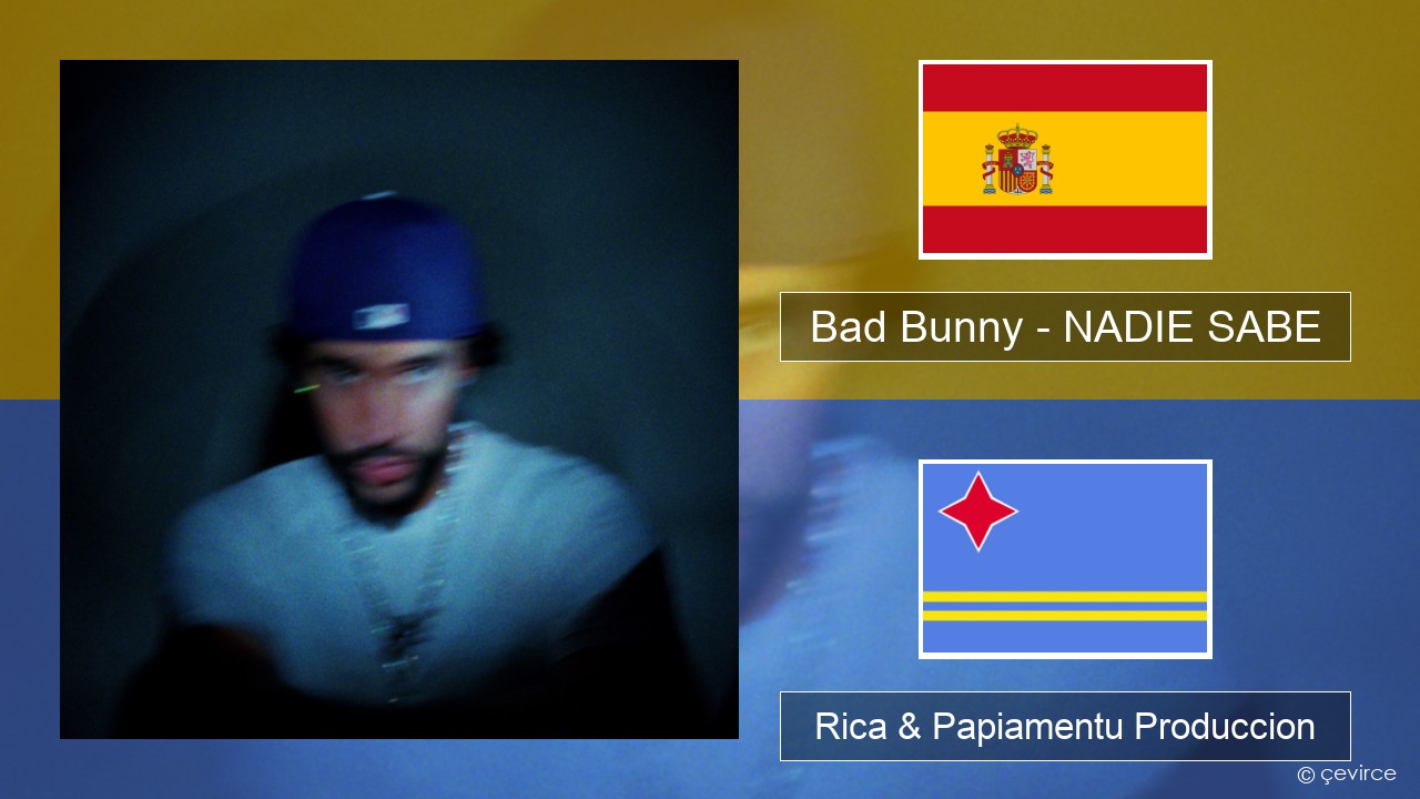 Bad Bunny – NADIE SABE Spañó Rica & Papiamentu Produccion