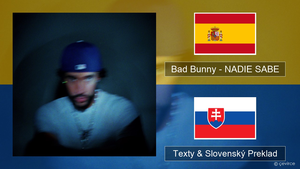 Bad Bunny – NADIE SABE Španielsko Texty & Slovenský Preklad