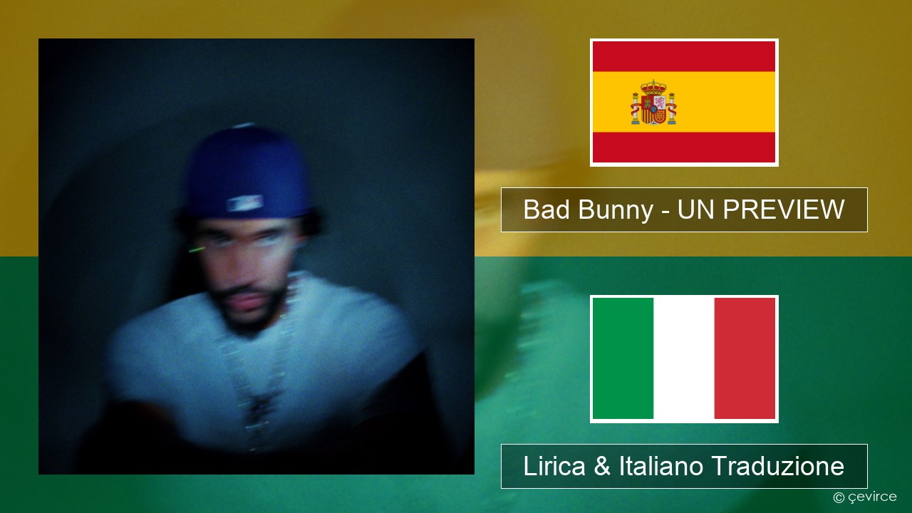 Bad Bunny – UN PREVIEW Spagnolo Lirica & Italiano Traduzione - lyrics |  çevirce