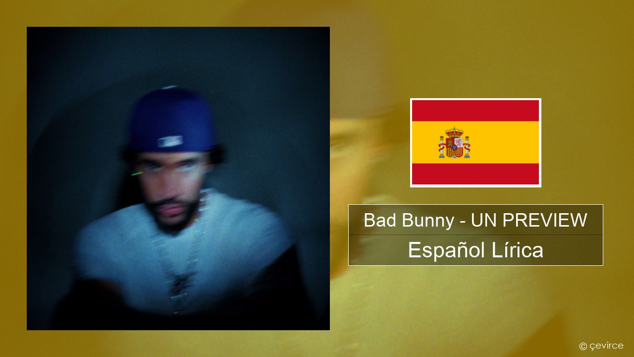 Bad Bunny – UN PREVIEW Español Lírica