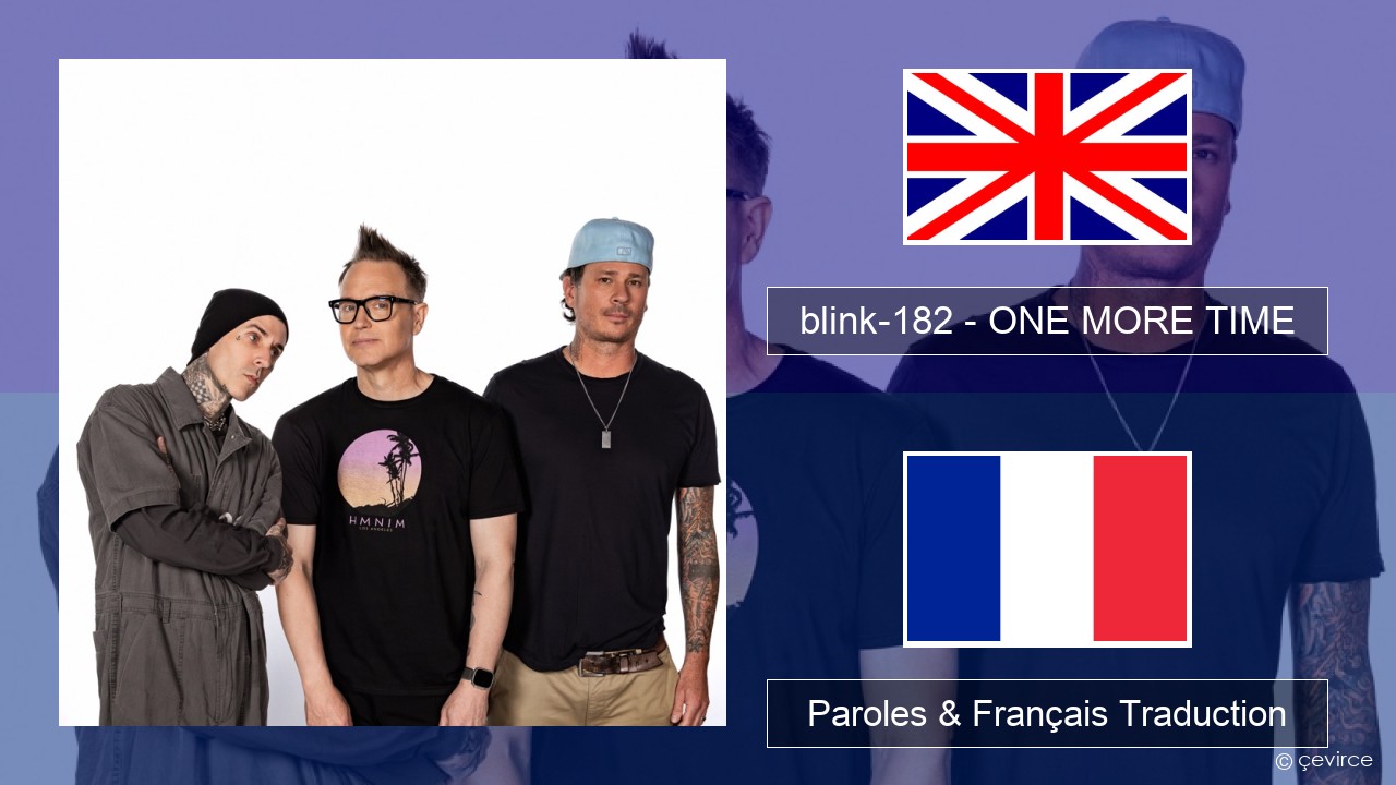 blink-182 – ONE MORE TIME Anglais Paroles & Français Traduction