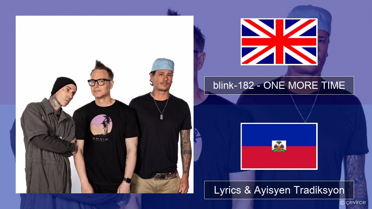 blink-182 – ONE MORE TIME Angle Lyrics & Ayisyen Tradiksyon