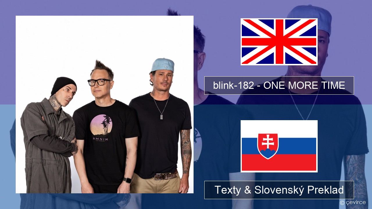 blink-182 – ONE MORE TIME Anglický Texty & Slovenský Preklad