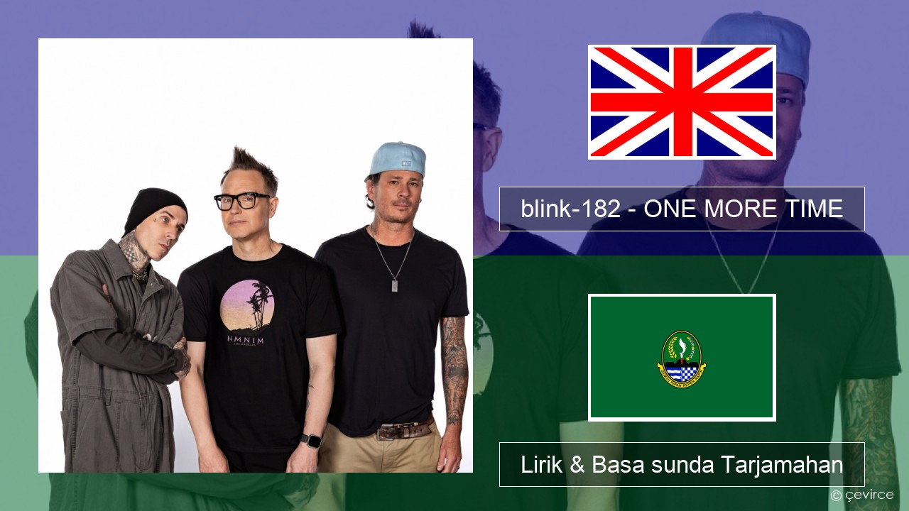 blink-182 – ONE MORE TIME Basa inggris Lirik & Basa sunda Tarjamahan