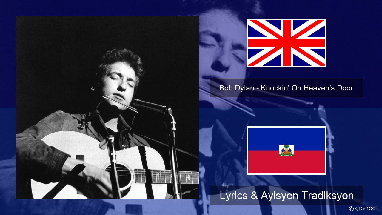 Bob Dylan – Knockin’ On Heaven’s Door Angle Lyrics & Ayisyen Tradiksyon