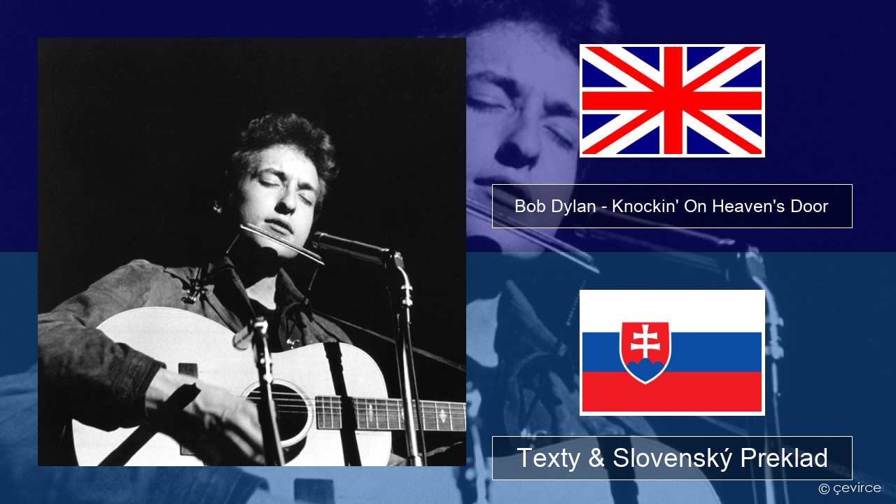 Bob Dylan – Knockin’ On Heaven’s Door Anglický Texty & Slovenský Preklad