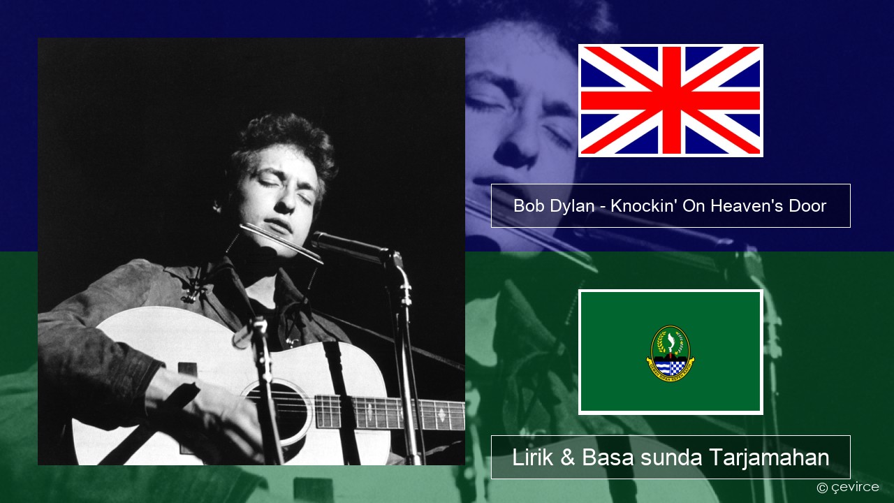 Bob Dylan – Knockin’ On Heaven’s Door Basa inggris Lirik & Basa sunda Tarjamahan