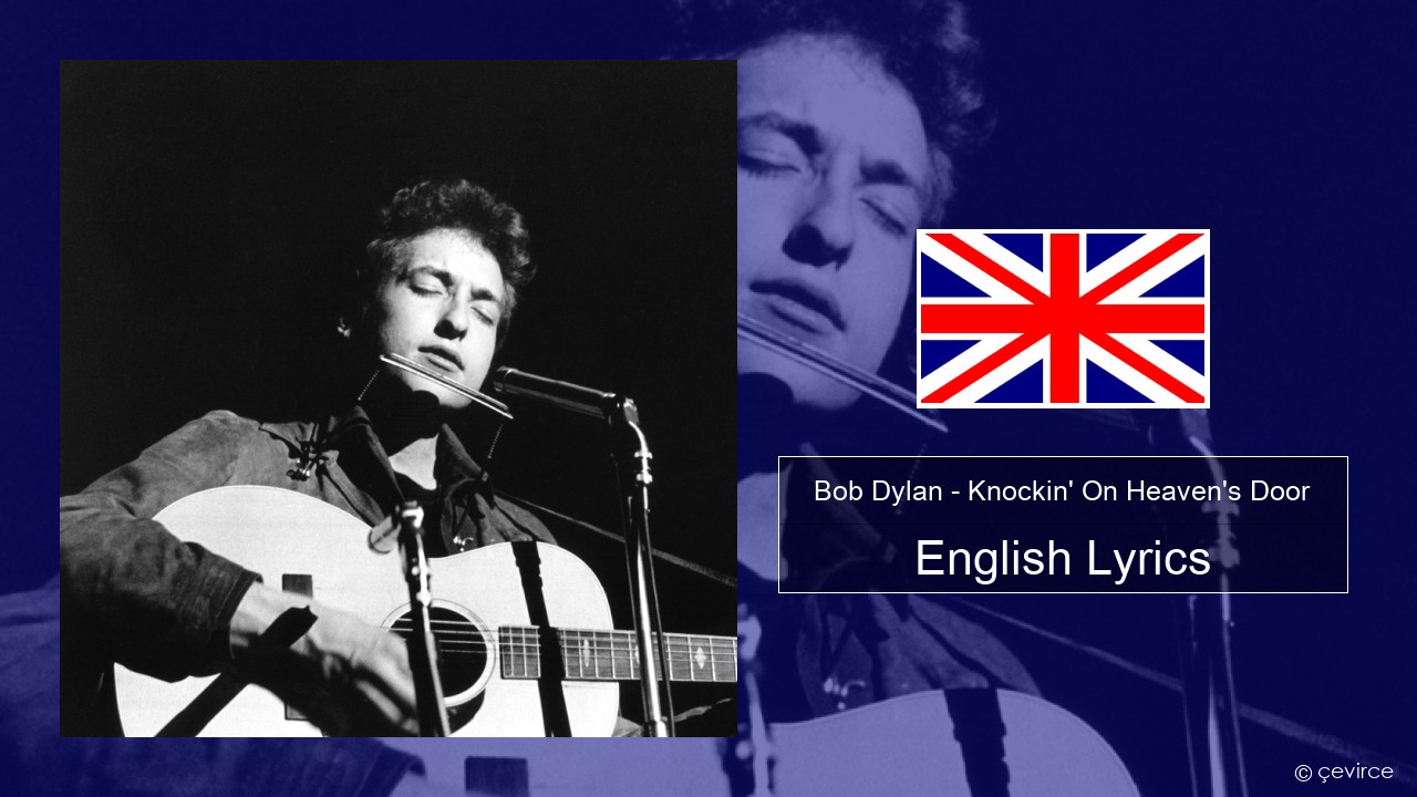 Bob Dylan – Knockin’ On Heaven’s Door English Lyrics