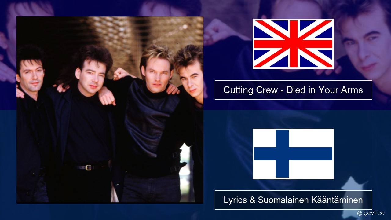 Cutting Crew – (I Just) Died in Your Arms Englanti Lyrics & Suomalainen Kääntäminen