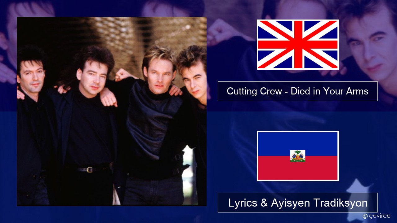 Cutting Crew – (I Just) Died in Your Arms Angle Lyrics & Ayisyen Tradiksyon