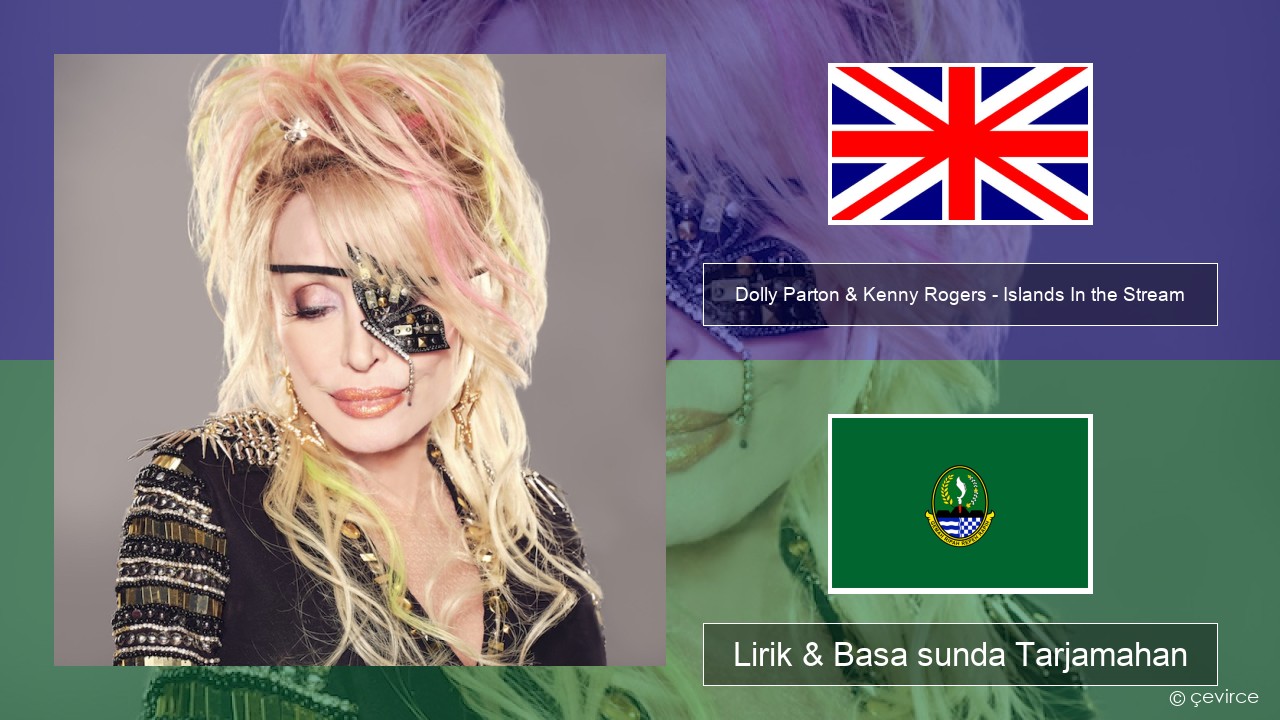 Dolly Parton & Kenny Rogers – Islands In the Stream Basa inggris Lirik & Basa sunda Tarjamahan