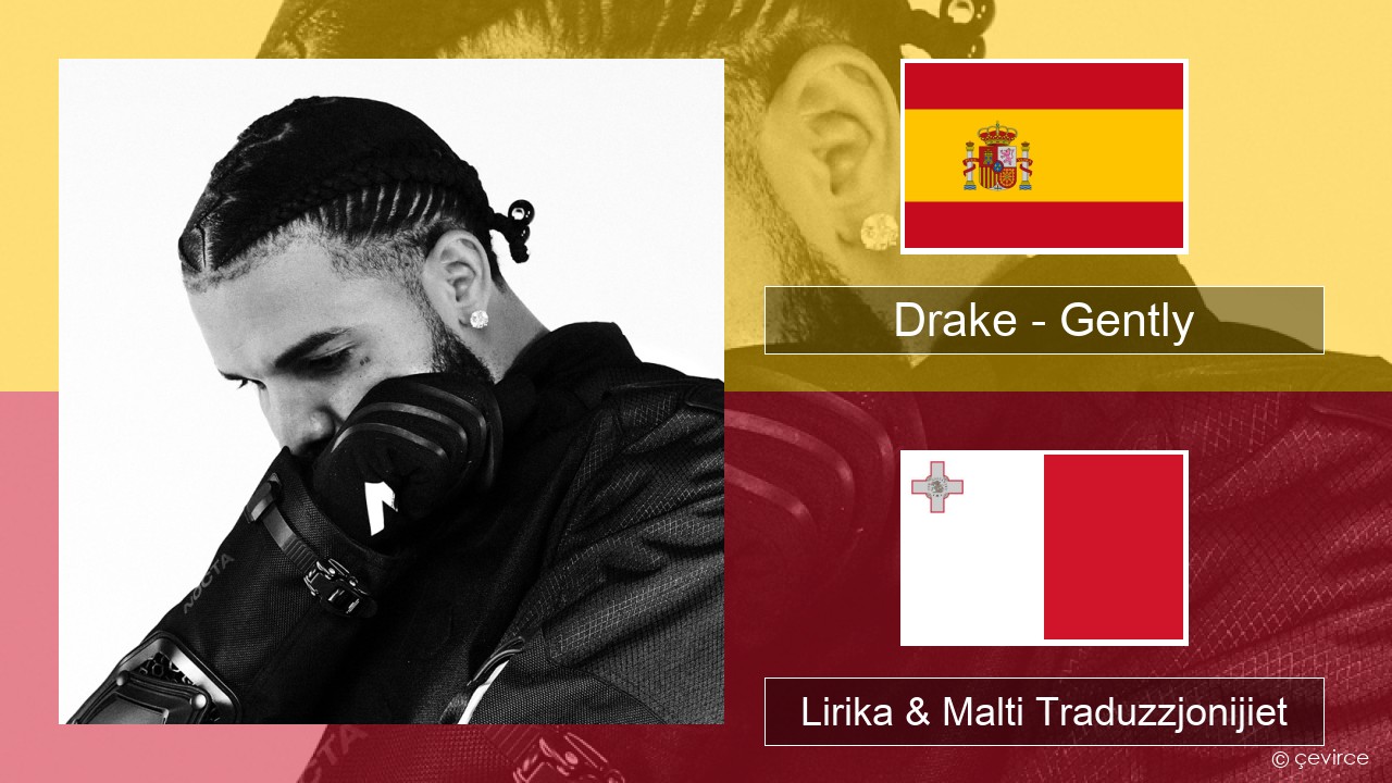 Drake – Gently (feat. Bad Bunny) Spanjol Lirika & Malti Traduzzjonijiet