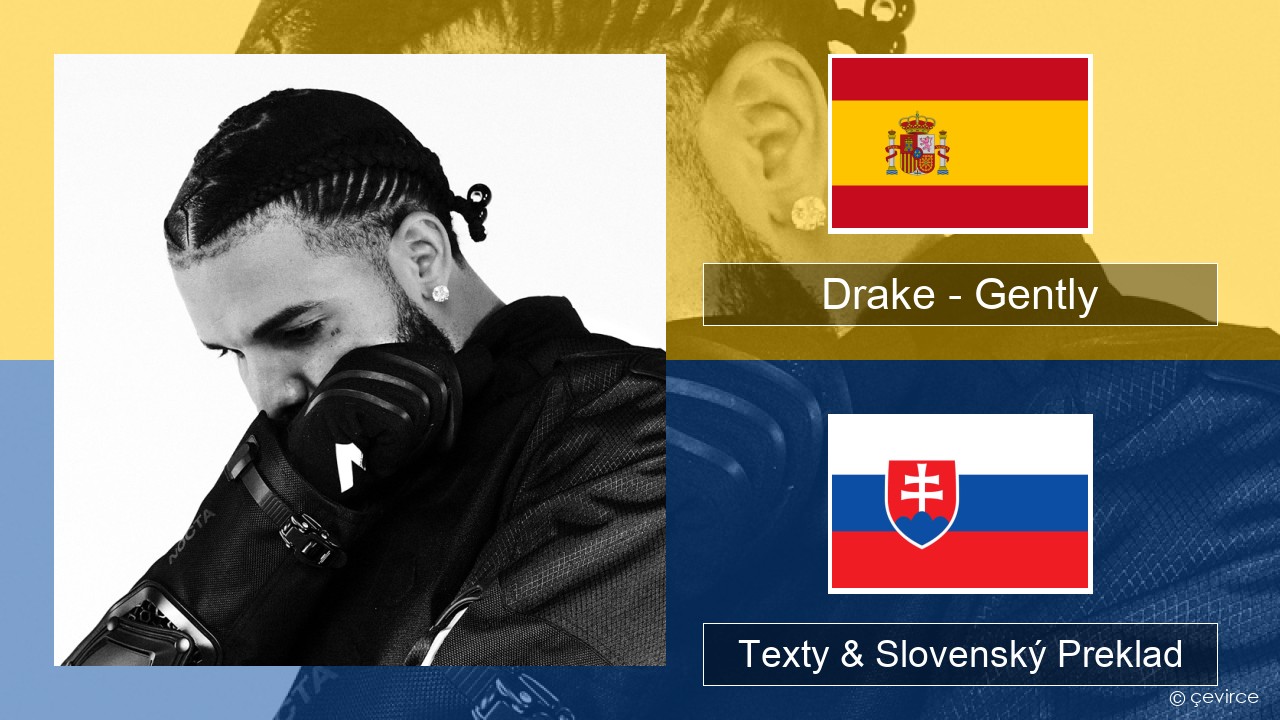 Drake – Gently (feat. Bad Bunny) Španielsko Texty & Slovenský Preklad