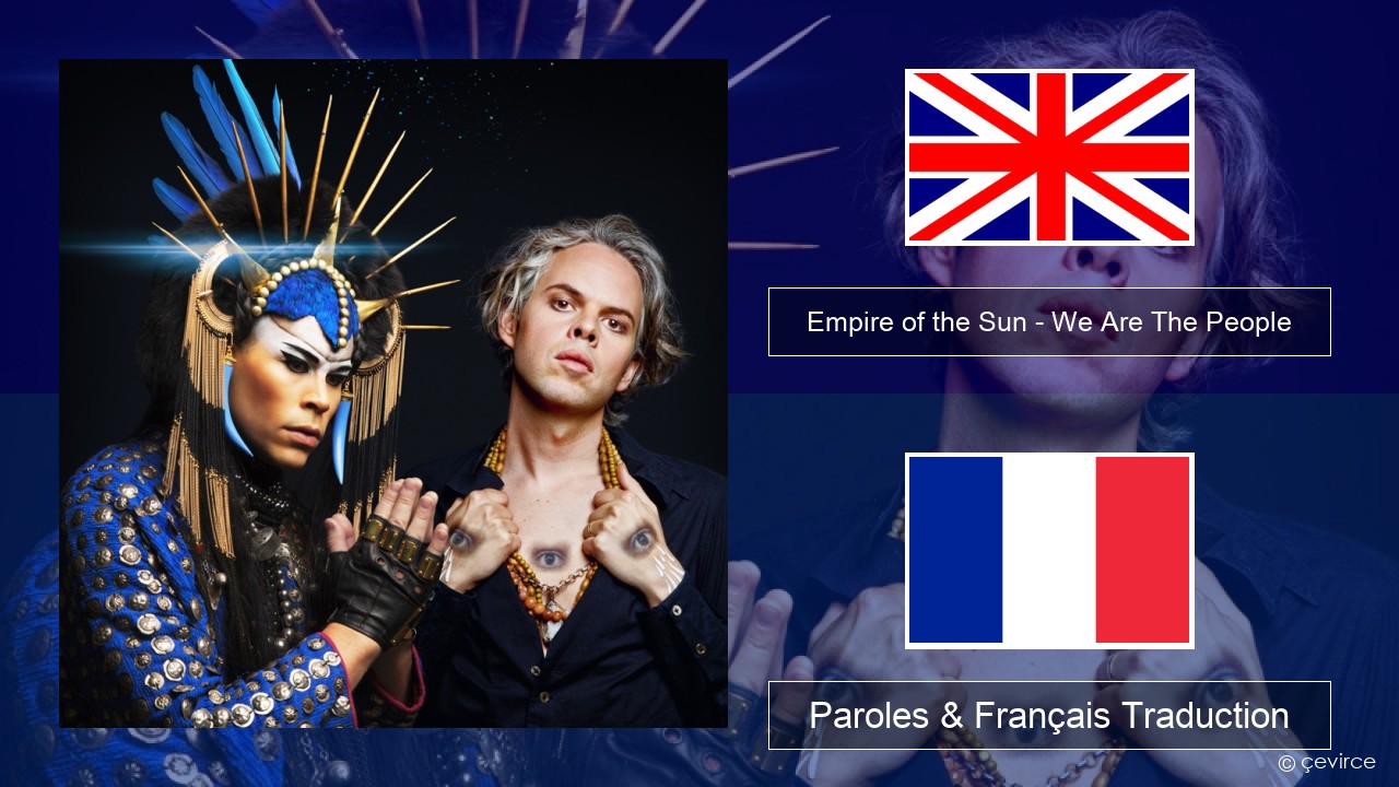 Empire of the Sun – We Are The People Anglais Paroles & Français Traduction